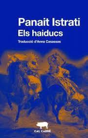 Els haiducs | 9788412585605 | Istrati, Panait | Llibres.cat | Llibreria online en català | La Impossible Llibreters Barcelona