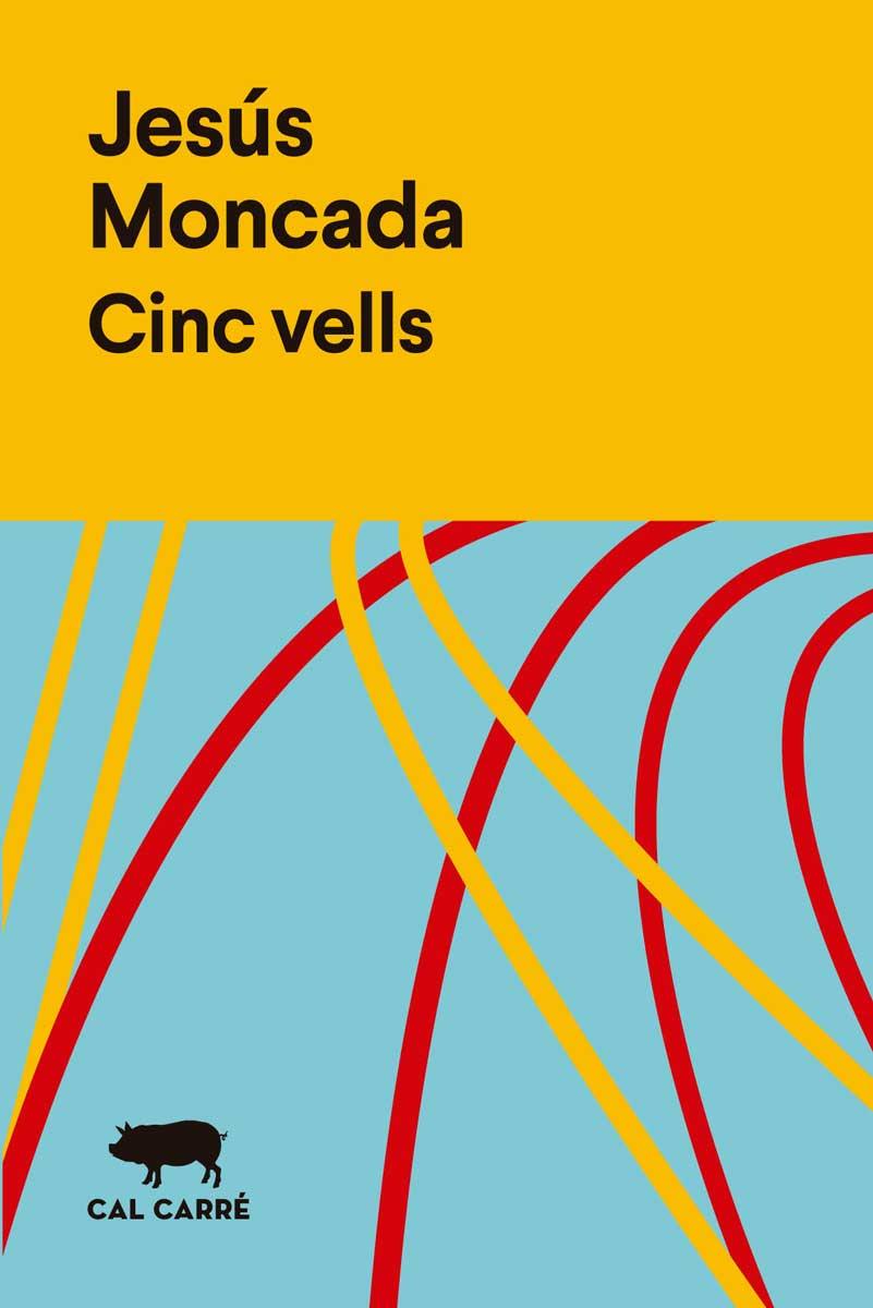Cinc vells | 9788412394313 | Jesús, Moncada | Llibres.cat | Llibreria online en català | La Impossible Llibreters Barcelona