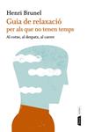 Guia de relaxació per als que no tenen temps | 9788498091663 | Brunel, Henri | Llibres.cat | Llibreria online en català | La Impossible Llibreters Barcelona