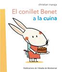El conillet Benet a la cuina | 9788498835335 | Inaraja i  Genís, Christian | Llibres.cat | Llibreria online en català | La Impossible Llibreters Barcelona