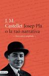 Josep Pla o la raó narrativa | 9788497101899 | Castellet, J.M. | Llibres.cat | Llibreria online en català | La Impossible Llibreters Barcelona