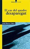 El cas del quadre desaparegut | 9788424682132 | Sierra i Fabra, Jordi | Llibres.cat | Llibreria online en català | La Impossible Llibreters Barcelona