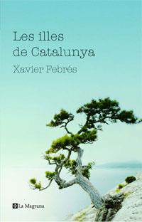 Viatge a les illes de Catalunya | 9788498672190 | Febrés, Xavier | Llibres.cat | Llibreria online en català | La Impossible Llibreters Barcelona