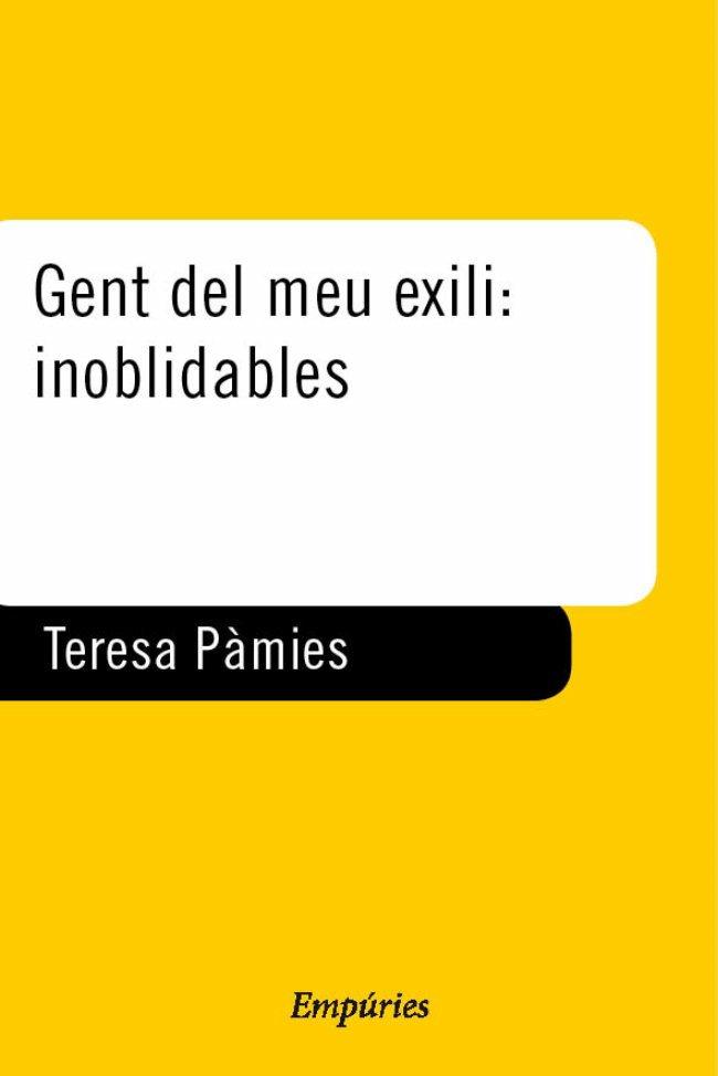Gent del meu exili: inoblidables | 9788475967837 | Pàmies, Teresa | Llibres.cat | Llibreria online en català | La Impossible Llibreters Barcelona