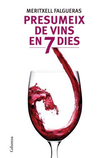 Presumeix de vins en 7 dies | 9788466412995 | Falgueras, Meritxell | Llibres.cat | Llibreria online en català | La Impossible Llibreters Barcelona