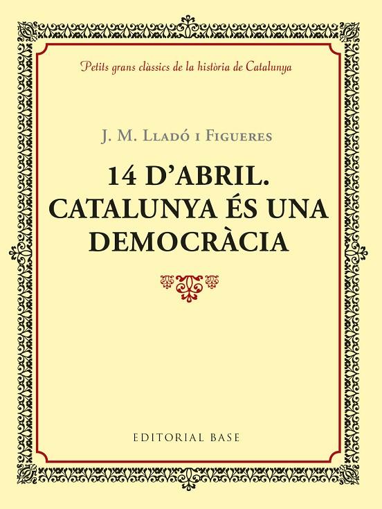14 d'abril. Catalunya és una democràcia | 9788417183035 | Lladó i Figueres, Josep M. | Llibres.cat | Llibreria online en català | La Impossible Llibreters Barcelona