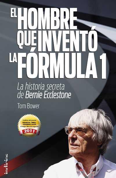 El hombre que inventó la Fórmula 1. La historia secreta de Bernie Ecclestone | 9788493795474 | Bower, Tom | Llibres.cat | Llibreria online en català | La Impossible Llibreters Barcelona