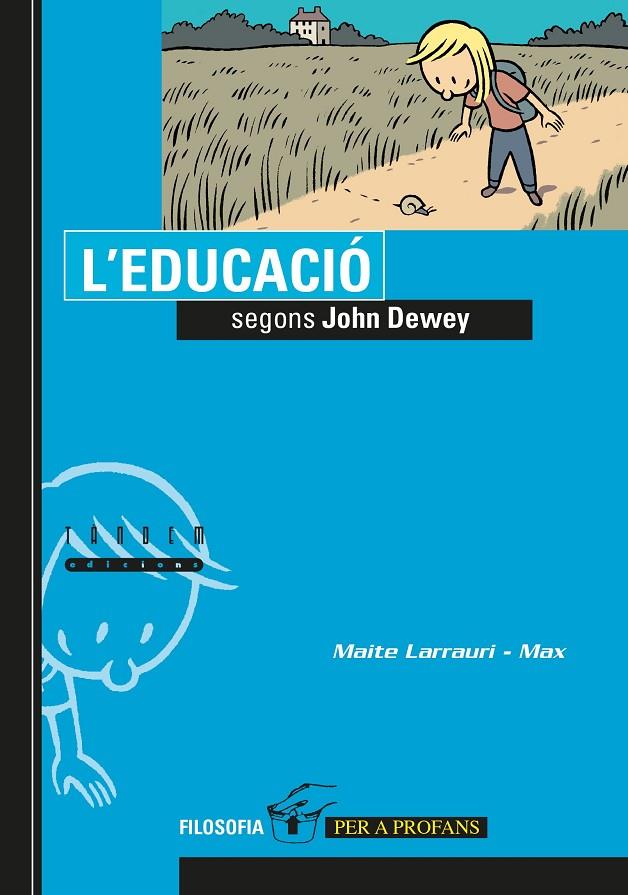 L'educació segons John Dewey | 9788481319910 | Larrauri, Maite / Max  il. | Llibres.cat | Llibreria online en català | La Impossible Llibreters Barcelona