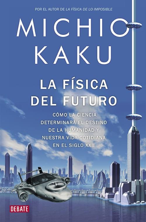 LA FÍSICA DEL FUTURO | 9788499920115 | KAKU,MICHIO | Llibres.cat | Llibreria online en català | La Impossible Llibreters Barcelona