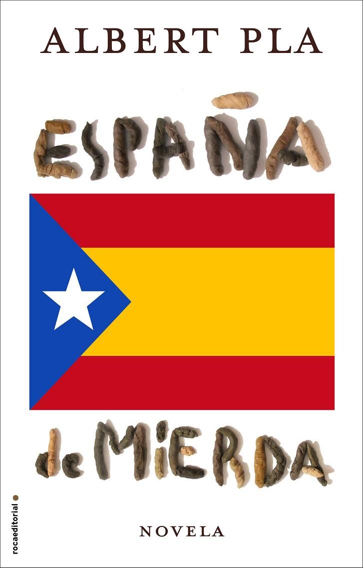 España de mierda | 9788416306855 | Pla, Albert | Llibres.cat | Llibreria online en català | La Impossible Llibreters Barcelona
