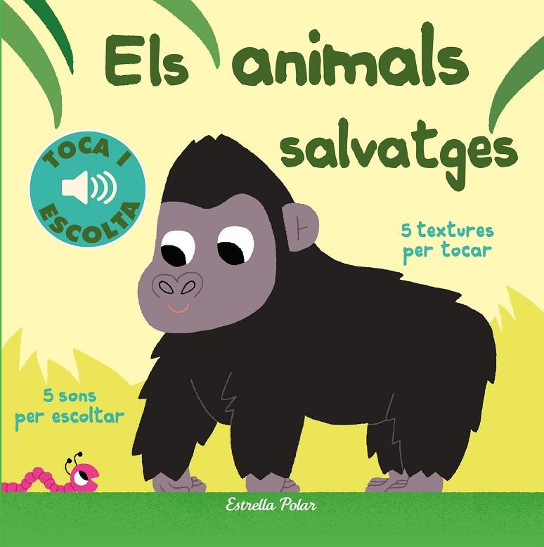 Els animals salvatges. Toca i escolta | 9788491372127 | Billet, Marion | Llibres.cat | Llibreria online en català | La Impossible Llibreters Barcelona