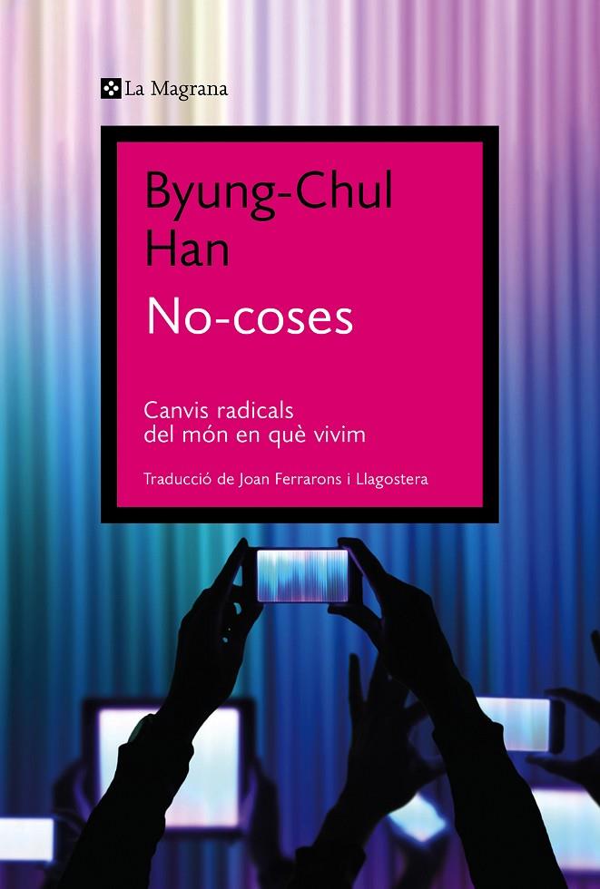 No-coses | 9788419013569 | Han, Byung-Chul | Llibres.cat | Llibreria online en català | La Impossible Llibreters Barcelona