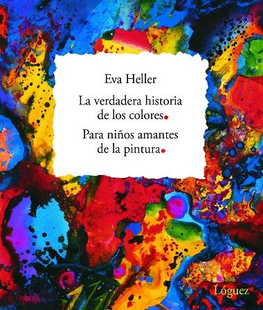 La verdadera historia de los colores. Para niños amantes de la pintura | 9788496646018 | Heller, Eva | Llibres.cat | Llibreria online en català | La Impossible Llibreters Barcelona