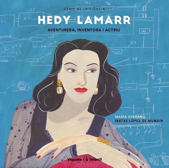 Hedy Lamarr. Aventurera, inventora i actriu | 9788417137694 | Serrano, María/López de Munáin, Iratxe | Llibres.cat | Llibreria online en català | La Impossible Llibreters Barcelona