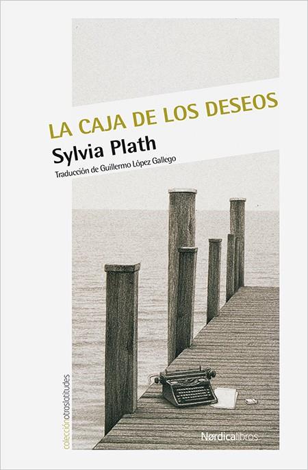 LA CAJA DE LOS DESEOS | 9788416830350 | Plath, Sylvia | Llibres.cat | Llibreria online en català | La Impossible Llibreters Barcelona