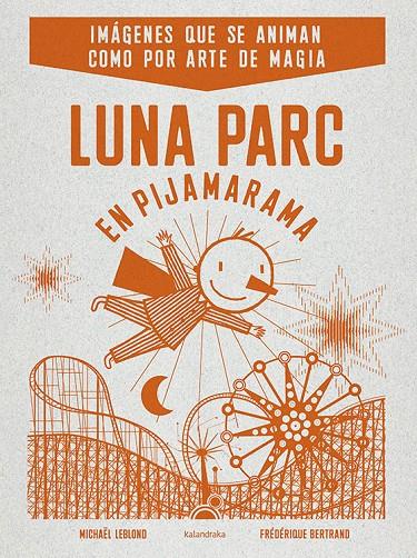 Luna Parc en Pijamarama | 9788484648406 | Leblond, Michael/Bertrand, Federique | Llibres.cat | Llibreria online en català | La Impossible Llibreters Barcelona
