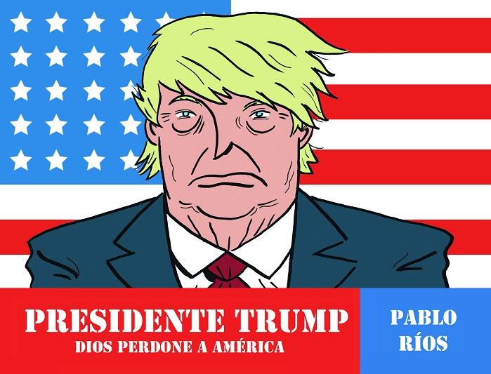 Presidente Trump | 9788494556883 | Rios, Pablo | Llibres.cat | Llibreria online en català | La Impossible Llibreters Barcelona