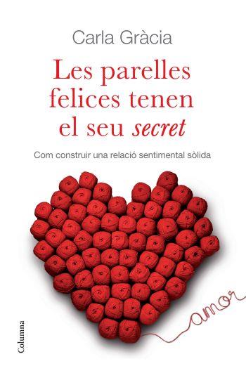Les parelles felices tenen el seu secret | 9788466410342 | Gràcia, Carla | Llibres.cat | Llibreria online en català | La Impossible Llibreters Barcelona