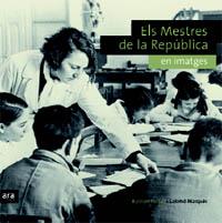 Es mestres de la República en imatges | 9788496767416 | Portell, Raimon ; Marquès, Salomò | Llibres.cat | Llibreria online en català | La Impossible Llibreters Barcelona