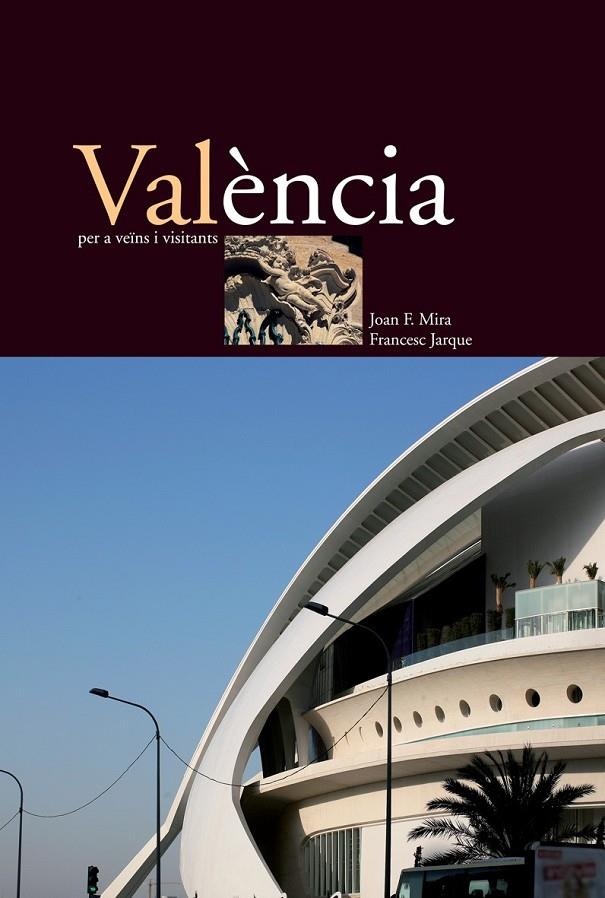 València per a veïns i visitants | 9788476605042 | Mira, Joan Francesc. ; Jarque i Bayo, Francesc | Llibres.cat | Llibreria online en català | La Impossible Llibreters Barcelona
