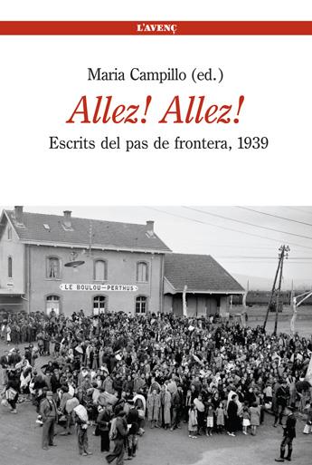 Allez! Allez! Escrits del pas de frontera, 1939 | 9788488839473 | Campillo, Maria (ed.) | Llibres.cat | Llibreria online en català | La Impossible Llibreters Barcelona
