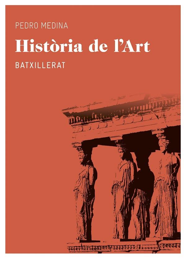 Història de l'art Batxillerat | 9788415192558 | Pedro Medina | Llibres.cat | Llibreria online en català | La Impossible Llibreters Barcelona