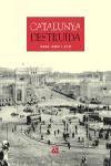 Catalunya destruïda | 9788429756043 | Barral i Altet, Xavier | Llibres.cat | Llibreria online en català | La Impossible Llibreters Barcelona