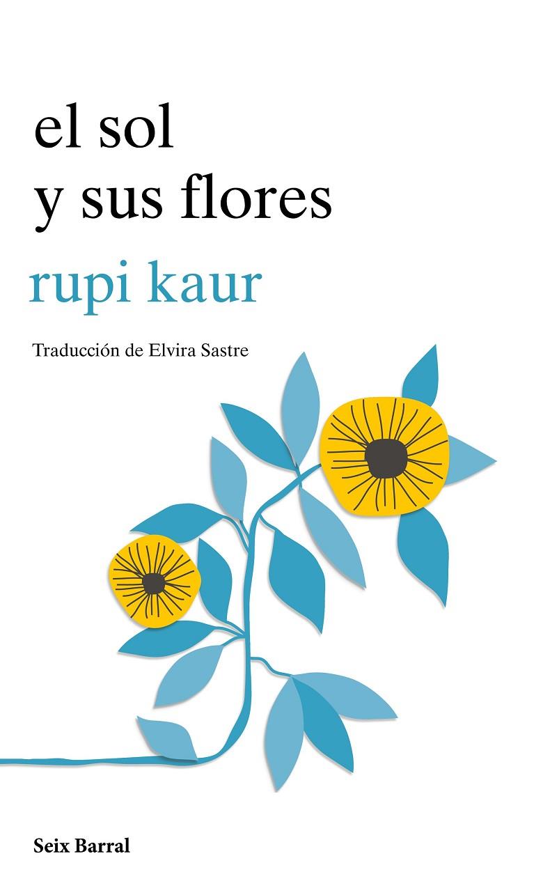 El sol y sus flores | 9788432234057 | Kaur, Rupi | Llibres.cat | Llibreria online en català | La Impossible Llibreters Barcelona