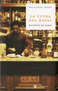 La cuina del Raval. Receptes de barri | 9788478715695 | Moré, Salvador | Llibres.cat | Llibreria online en català | La Impossible Llibreters Barcelona