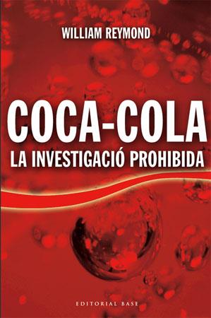 Coca-Cola. La investigació prohibida | 9788485031795 | Reymond, William | Llibres.cat | Llibreria online en català | La Impossible Llibreters Barcelona
