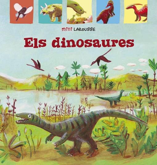 Els Dinosaures | 9788418100031 | Larousse Editorial | Llibres.cat | Llibreria online en català | La Impossible Llibreters Barcelona