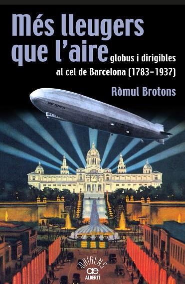 Més lleugers que l'aire, globus i dirigibles al cel de Barcelona (1783-1937) | 9788472460966 | Brotons, Ròmul | Llibres.cat | Llibreria online en català | La Impossible Llibreters Barcelona