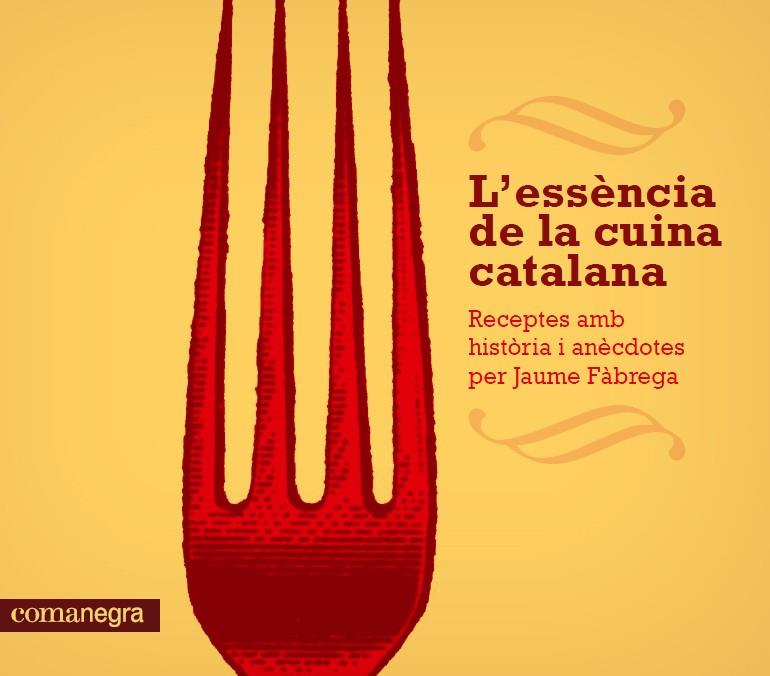 L'essència de la cuina catalana | 9788415097686 | Fàbrega, Jaume | Llibres.cat | Llibreria online en català | La Impossible Llibreters Barcelona