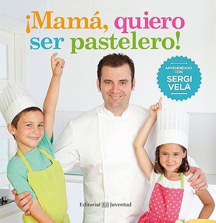 ¡Mamá, quiero ser pastelero! | 9788426142214 | Vela Cárdenas, Sergi | Llibres.cat | Llibreria online en català | La Impossible Llibreters Barcelona