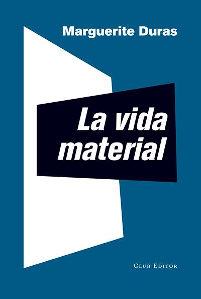 La vida material | 9788473292306 | Duras, Marguerite | Llibres.cat | Llibreria online en català | La Impossible Llibreters Barcelona