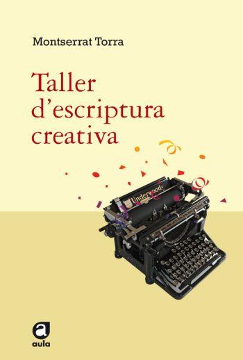 Taller d´escriptura creativa | 9788492672042 | Torras, Montserrat | Llibres.cat | Llibreria online en català | La Impossible Llibreters Barcelona