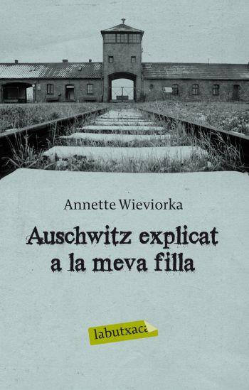 Auschwitz explicat a la meva filla | 9788499301808 | Wieviorka, Annette | Llibres.cat | Llibreria online en català | La Impossible Llibreters Barcelona