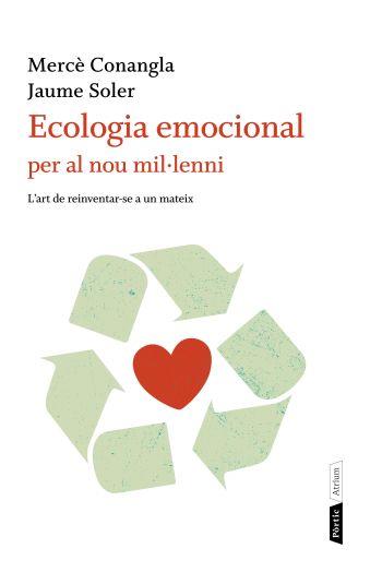 Ecologia emocional per al nou mil·lenni | 9788498091823 | Conangla, Mercè ; Soler, Jaume | Llibres.cat | Llibreria online en català | La Impossible Llibreters Barcelona