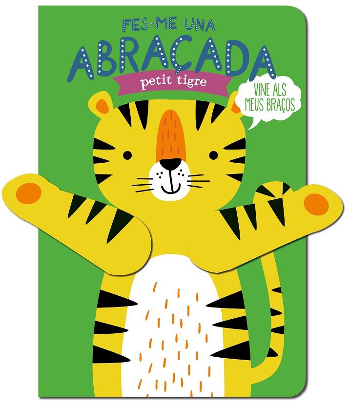 Fes-me una abraçada petit tigre | 9788412506051 | Louwers, Tanja/de Beer, Esther | Llibres.cat | Llibreria online en català | La Impossible Llibreters Barcelona