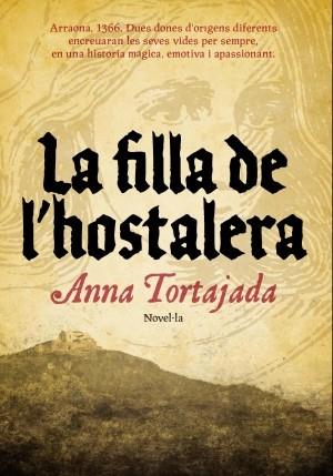 La filla de l'hostalera | 9788493762872 | Tortajada Artigas, Anna | Llibres.cat | Llibreria online en català | La Impossible Llibreters Barcelona