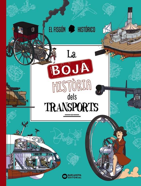 La boja història dels transports | 9788448962975 | El fisgón histórico, Juan de Dios | Llibres.cat | Llibreria online en català | La Impossible Llibreters Barcelona