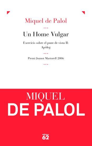 Un home vulgar (IPE) | 9788429768053 | de Palol, Miquel | Llibres.cat | Llibreria online en català | La Impossible Llibreters Barcelona