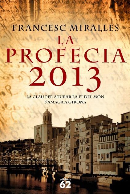 La profecia 2013 | 9788429760941 | Miralles, Francesc | Llibres.cat | Llibreria online en català | La Impossible Llibreters Barcelona