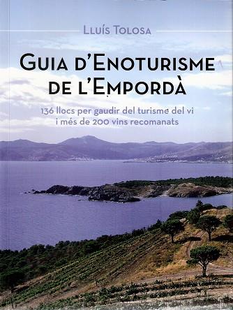 Guia d'enoturisme de l'Empordà | 9788496905757 | Tolosa, Lluís | Llibres.cat | Llibreria online en català | La Impossible Llibreters Barcelona