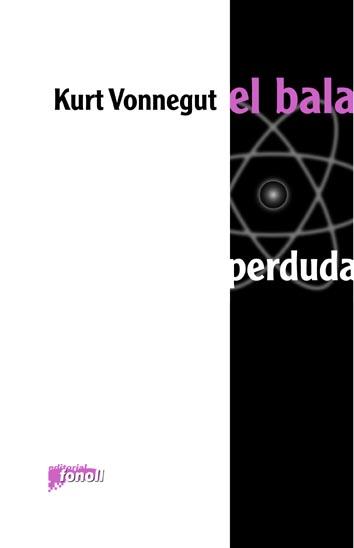 El bala perduda | 9788493652517 | Vonnegut, Kurt | Llibres.cat | Llibreria online en català | La Impossible Llibreters Barcelona