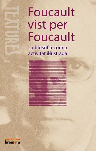 Foucault vist per Foucault. La filosofia com a activitat il·lustrada | 9788476608005 | Foucault, Michel | Llibres.cat | Llibreria online en català | La Impossible Llibreters Barcelona