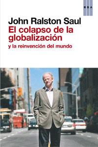 El colapso de la globalización | 9788490063569 | RALSTON SAUL, JOHN | Llibres.cat | Llibreria online en català | La Impossible Llibreters Barcelona