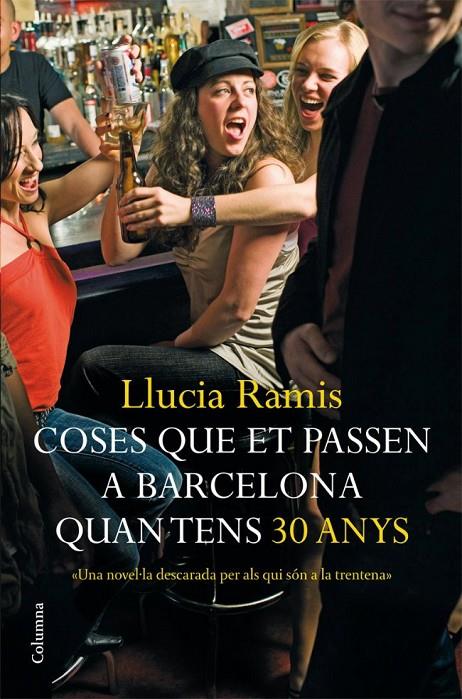 Coses que et passen a Barcelona quan tens 30 anys | 9788466408639 | Ramis, Llucia | Llibres.cat | Llibreria online en català | La Impossible Llibreters Barcelona