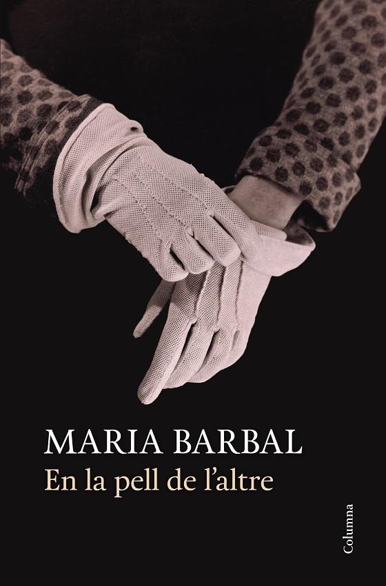 En la pell de l'altre | 9788466418812 | Maria Barbal | Llibres.cat | Llibreria online en català | La Impossible Llibreters Barcelona