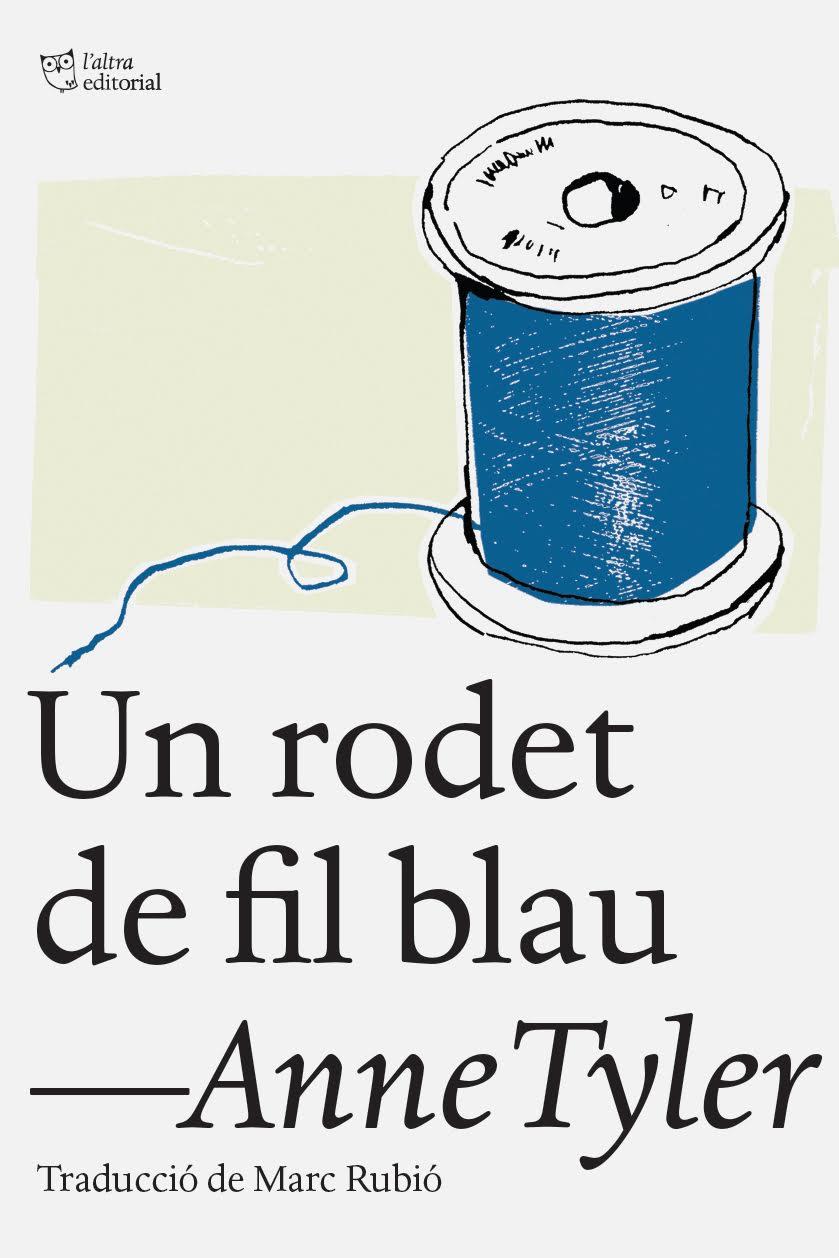 Un rodet de fil blau | 9788494348150 | Tyler, Anne | Llibres.cat | Llibreria online en català | La Impossible Llibreters Barcelona